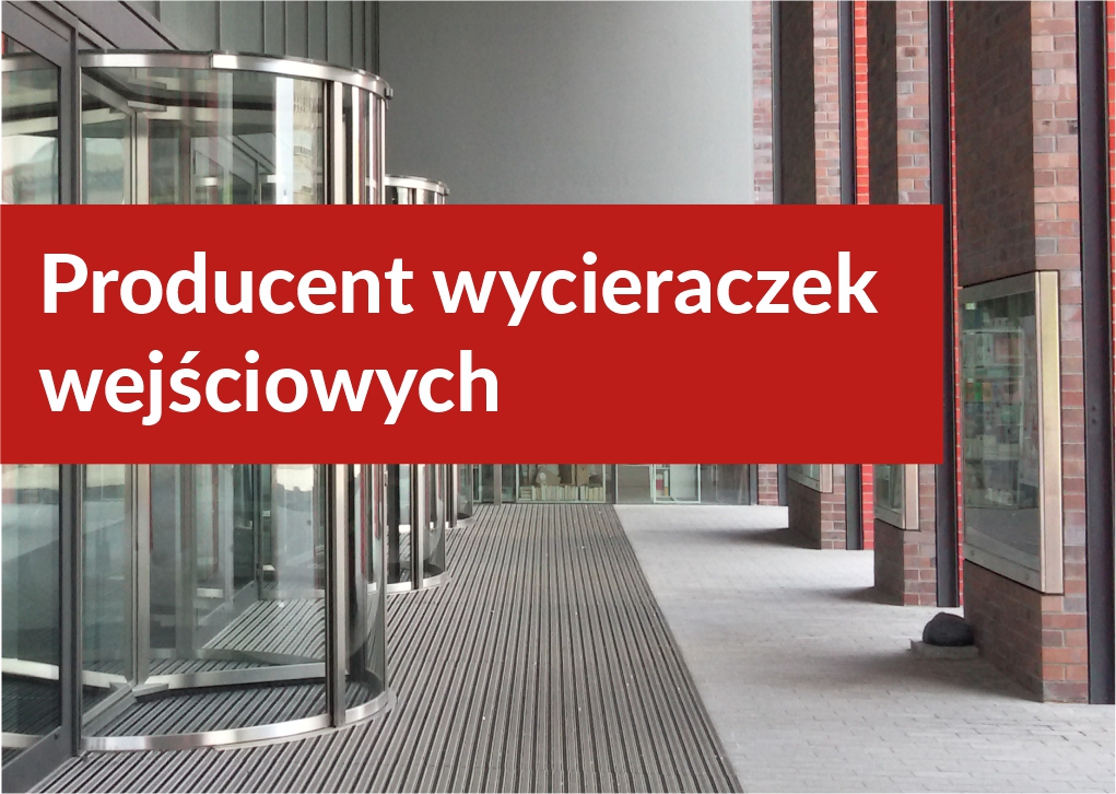 Producent wycieraczek wejściowych